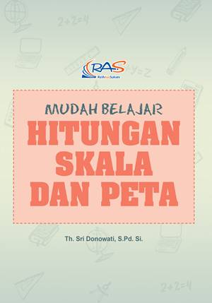 Mudah Belajar Hitungan Skala dan Peta - Niaga Swadaya