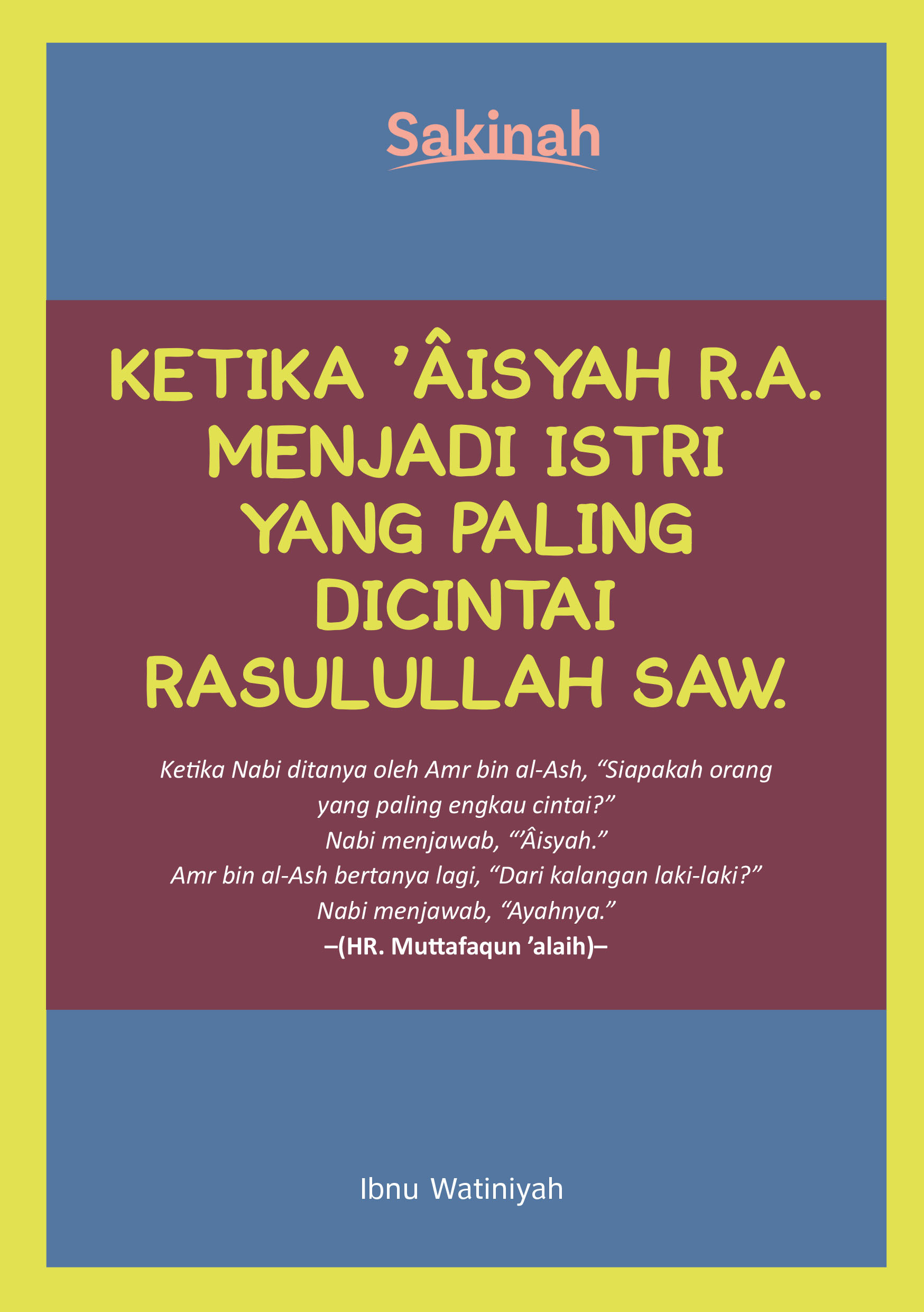 Ketika ’Âisyah R.ha. Menjadi Istri yang Paling Dicintai Rasulullah Saw