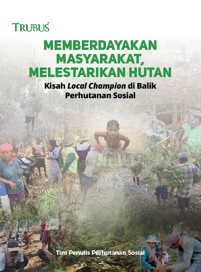 Memberdayakan Masyarakat, Melestarikan Hutan